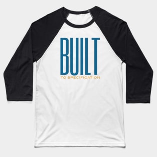 Funny Engineering Pun Built to Specification Baseball T-Shirt